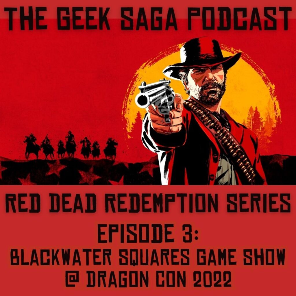 geek saga podcast red dead redemption episode 3