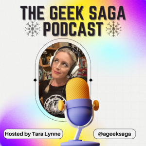 the geek saga podcast 3