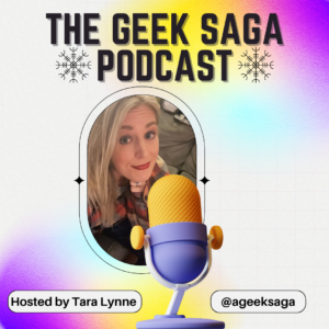 the geek saga podcast 4