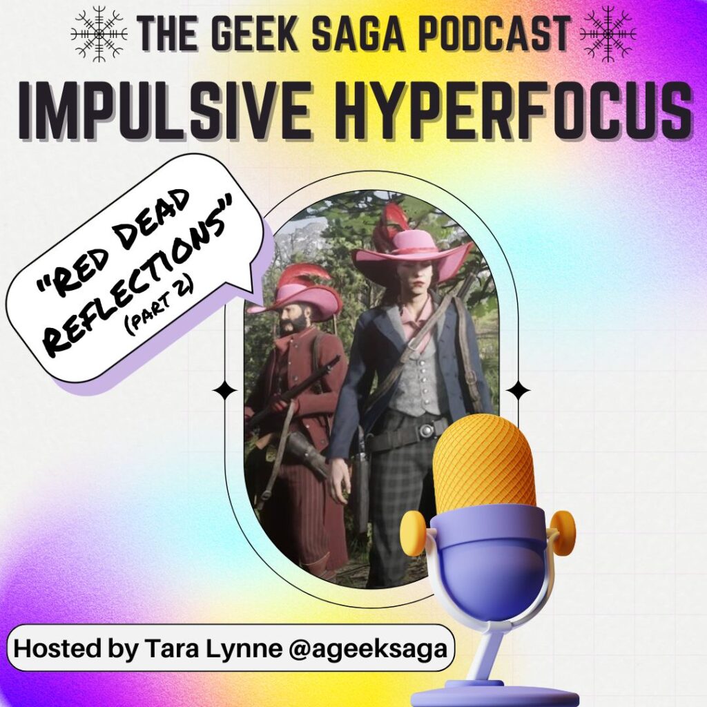 geek saga podcast impulsive hyperfocus red dead online