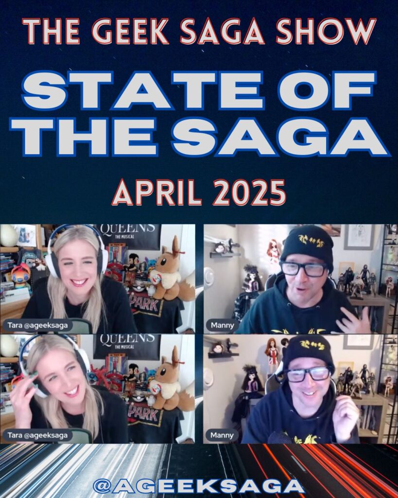 state of the saga april 2025 geek saga podcast