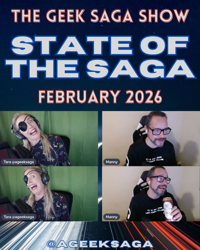state of the saga february 2026 geek saga podcast